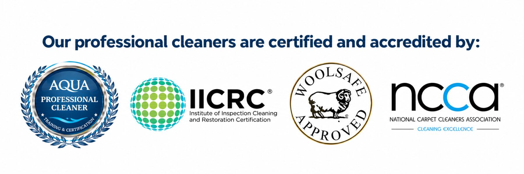 Crystal Carpet Cleaners accreditations: Aqua Professional Cleaner, IICRC, WoolSafe Approved and NCCA